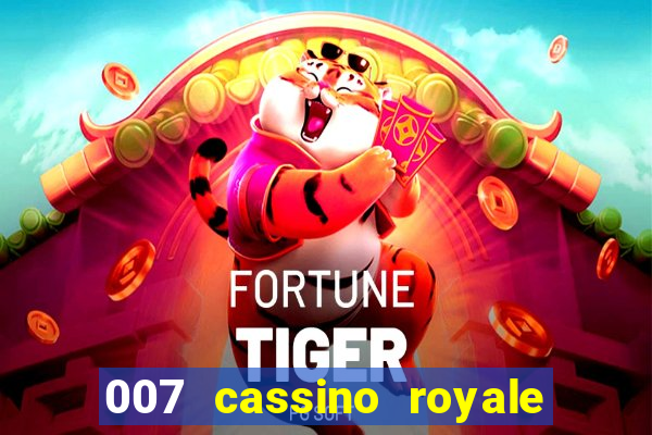 007 cassino royale completo dublado